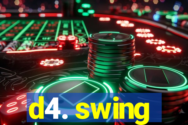 d4. swing